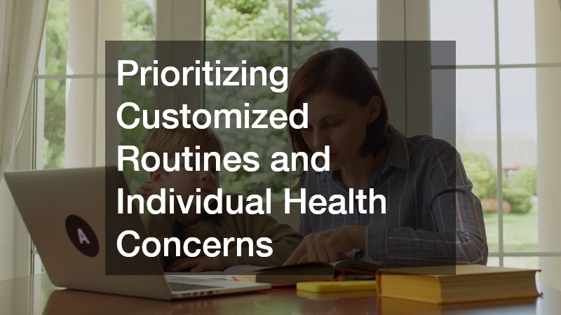 Prioritizing Customized Routines and Individual Health Concerns