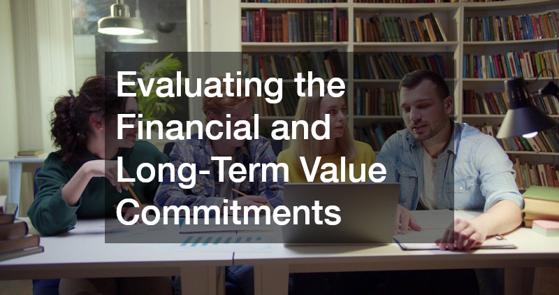 Evaluating the Financial and Long-Term Value Commitments