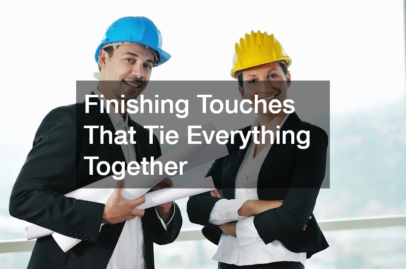 Finishing Touches That Tie Everything Together