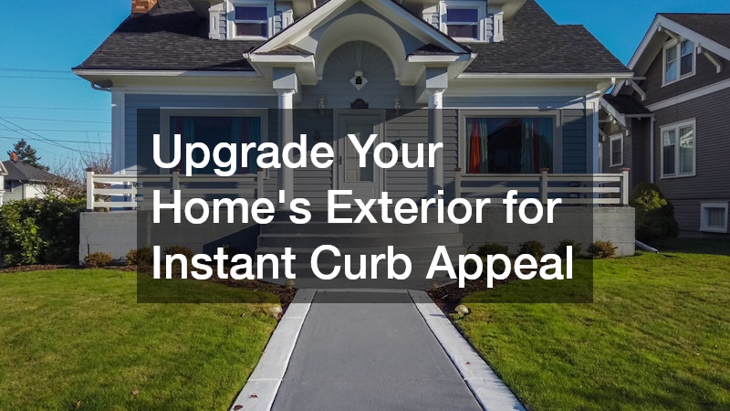 Upgrade Your Home’s Exterior for Instant Curb Appeal