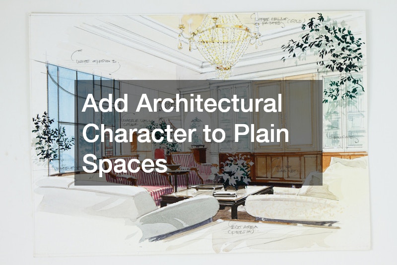 Add Architectural Character to Plain Spaces
