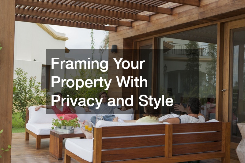 Framing Your Property With Privacy and Style