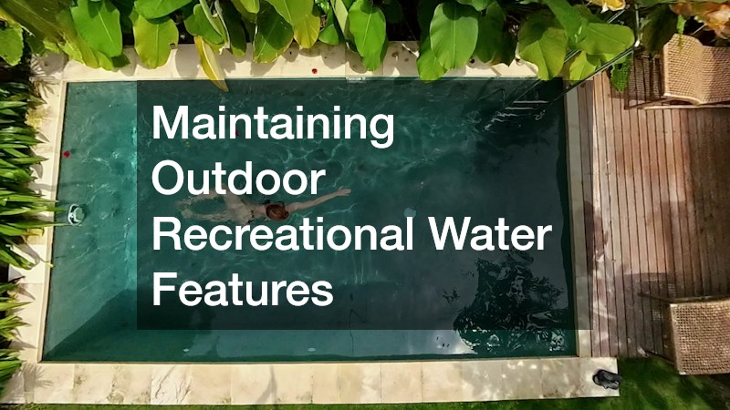 Maintaining Outdoor Recreational Water Features