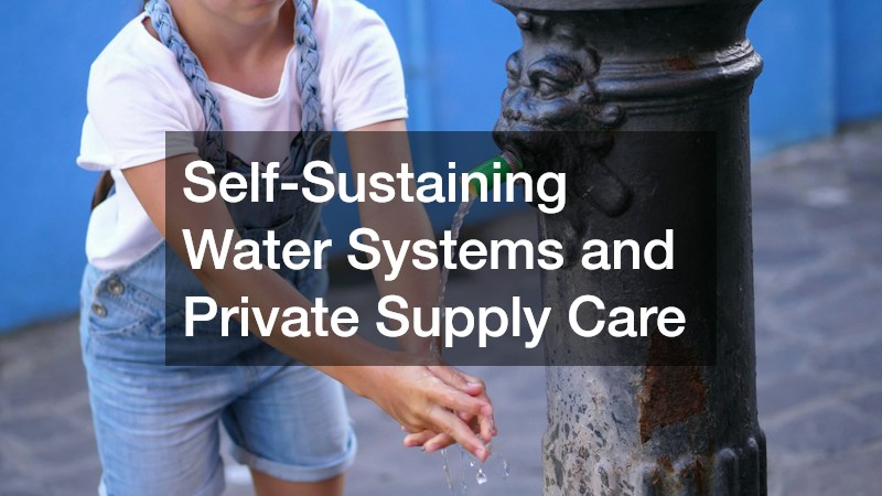 Self-Sustaining Water Systems and Private Supply Care