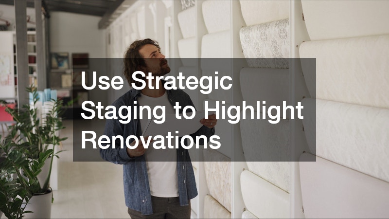 Use Strategic Staging to Highlight Renovations