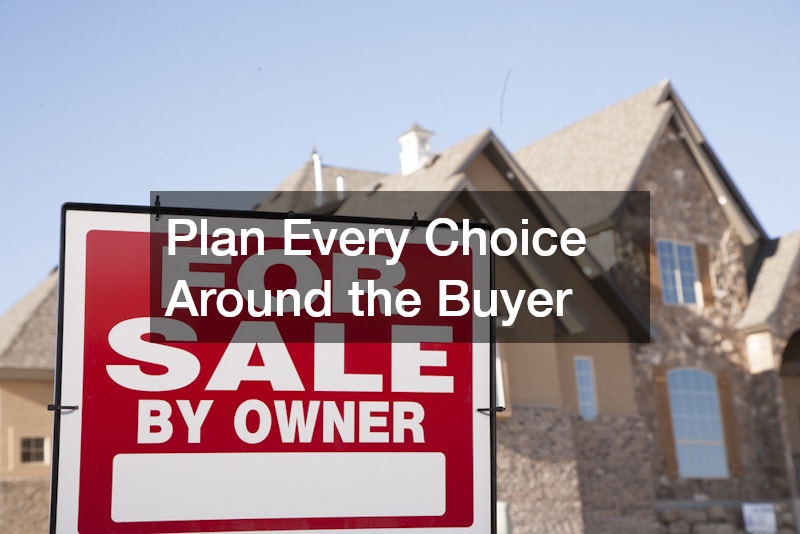 Plan Every Choice Around the Buyer