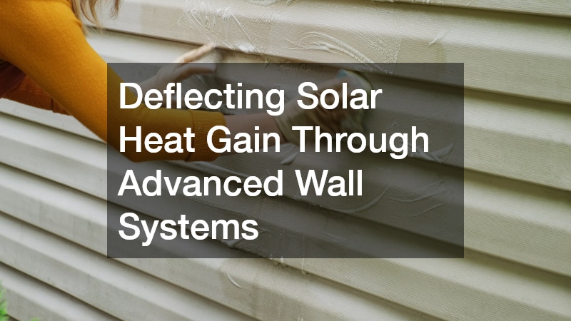 Deflecting Solar Heat Gain Through Advanced Wall Systems