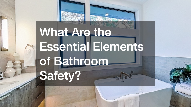 What Are the Essential Elements of Bathroom Safety?