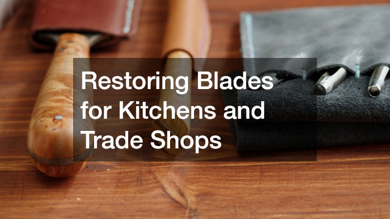 Restoring Blades for Kitchens and Trade Shops
