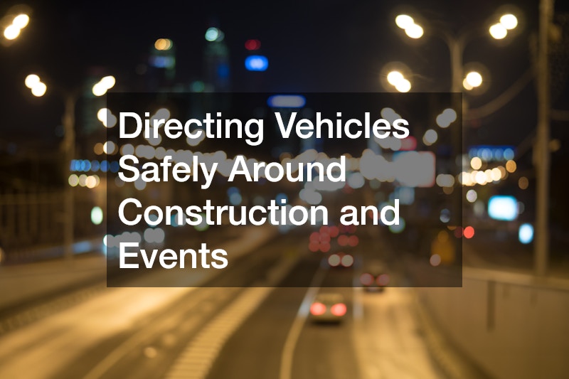 Directing Vehicles Safely Around Construction and Events