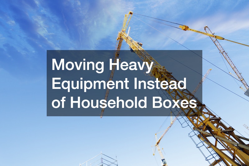 Moving Heavy Equipment Instead of Household Boxes