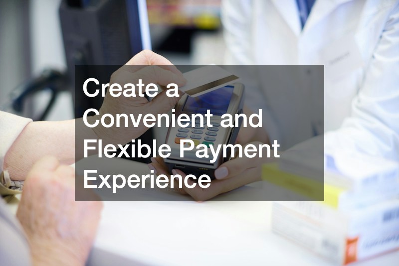 Create a Convenient and Flexible Payment Experience