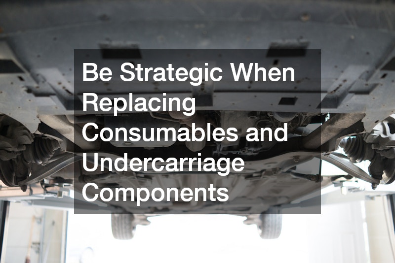 Be Strategic When Replacing Consumables and Undercarriage Components