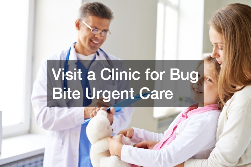 Visit a Clinic for Bug Bite Urgent Care