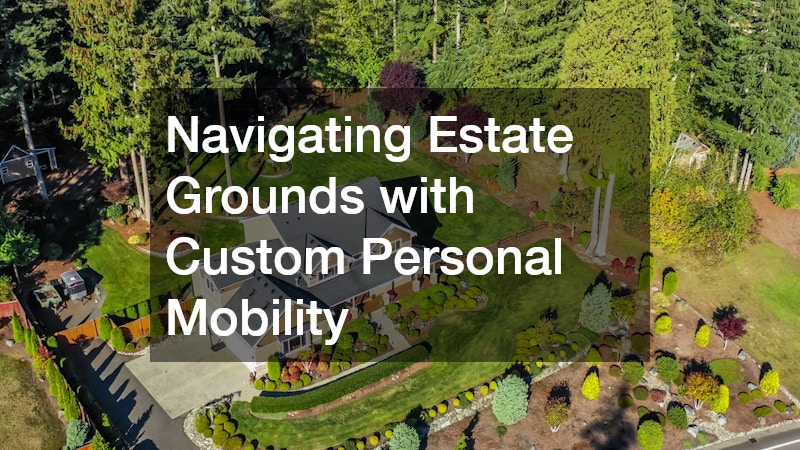 Navigating Estate Grounds with Custom Personal Mobility
