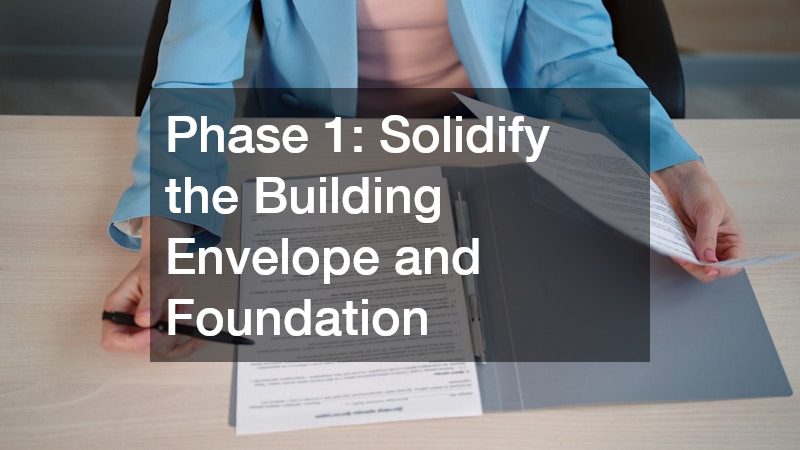 Phase 1: Solidify the Building Envelope and Foundation