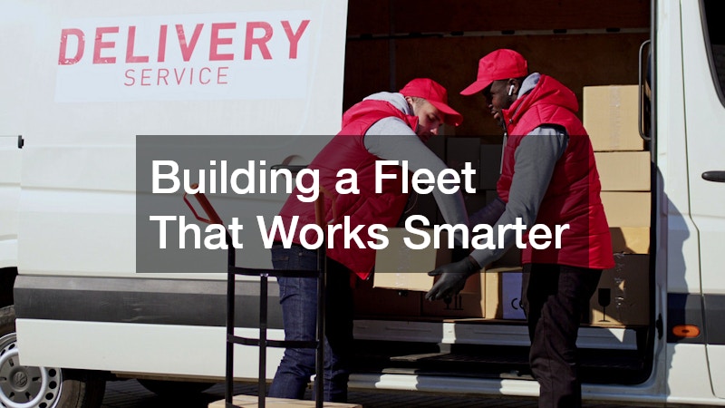 Building a Fleet That Works Smarter
