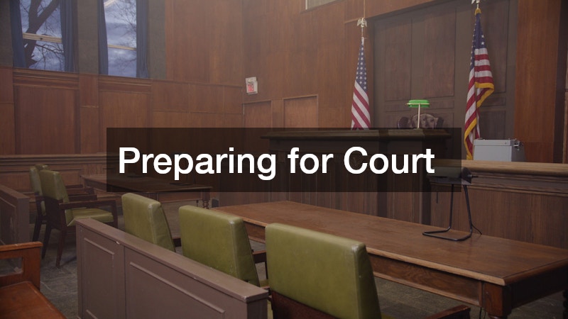 Preparing for Court