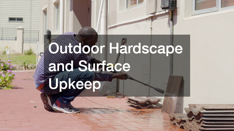 Outdoor Hardscape and Surface Upkeep
