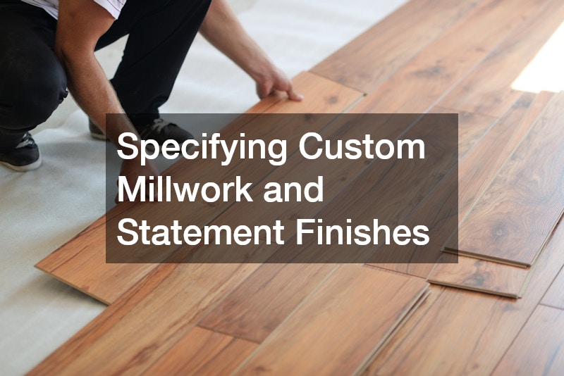 Specifying Custom Millwork and Statement Finishes