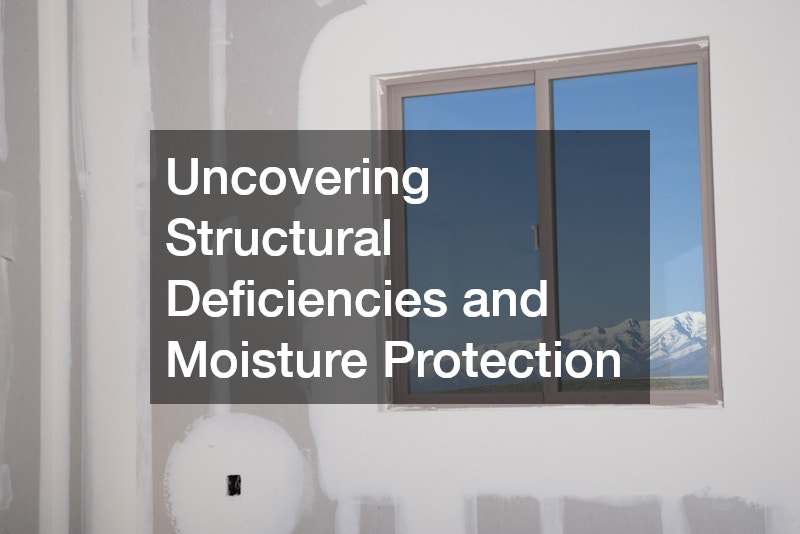 Uncovering Structural Deficiencies and Moisture Protection