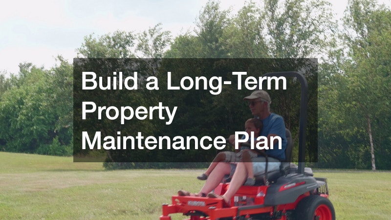 Build a Long-Term Property Maintenance Plan