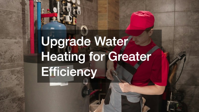 Upgrade Water Heating for Greater Efficiency