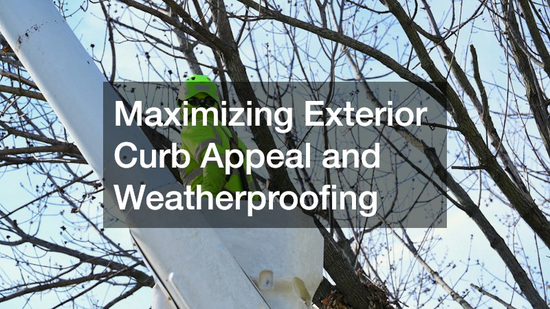 Maximizing Exterior Curb Appeal and Weatherproofing