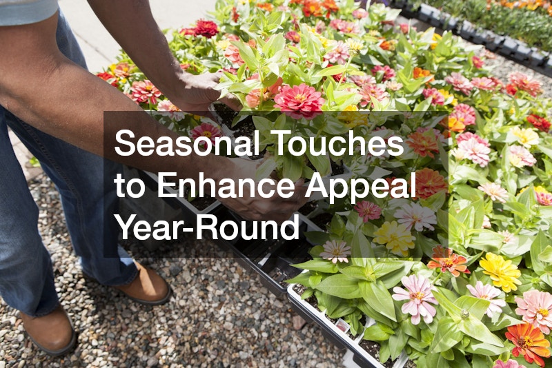 Seasonal Touches to Enhance Appeal Year-Round