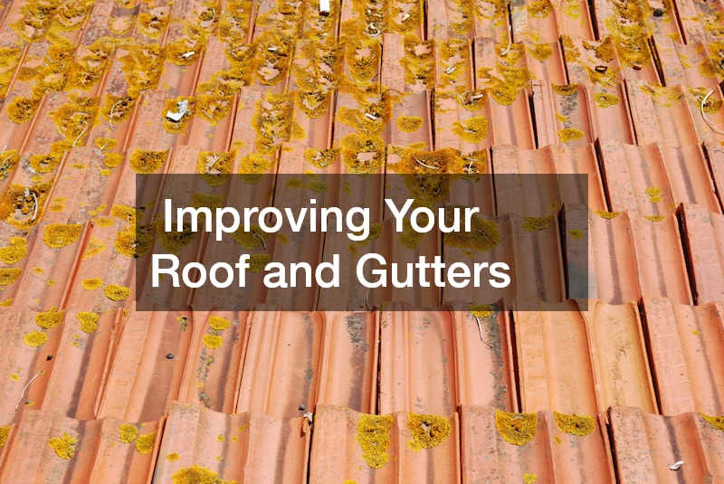  Improving Your Roof and Gutters