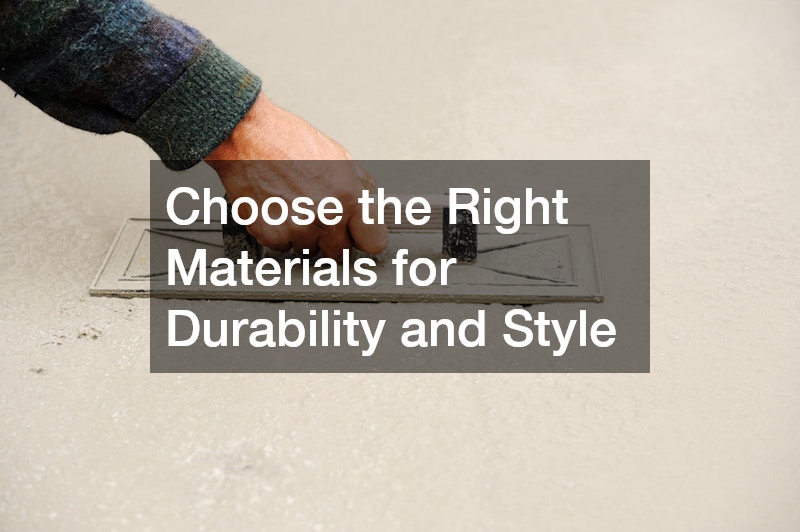 Choose the Right Materials for Durability and Style
