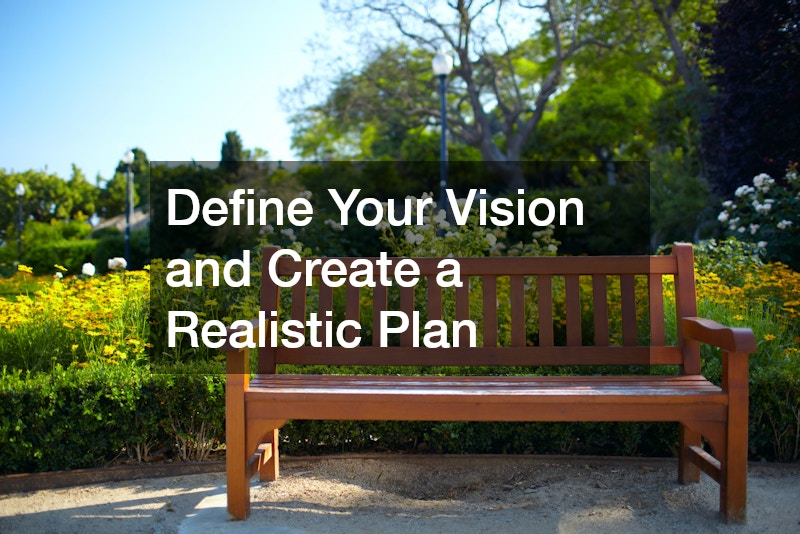 Define Your Vision and Create a Realistic Plan