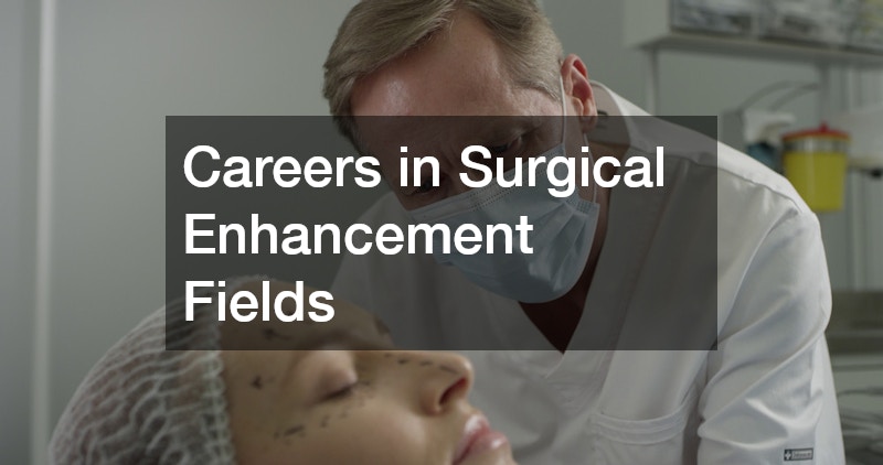 Careers in Surgical Enhancement Fields