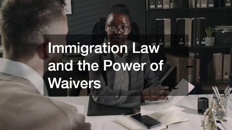 Immigration Law and the Power of Waivers