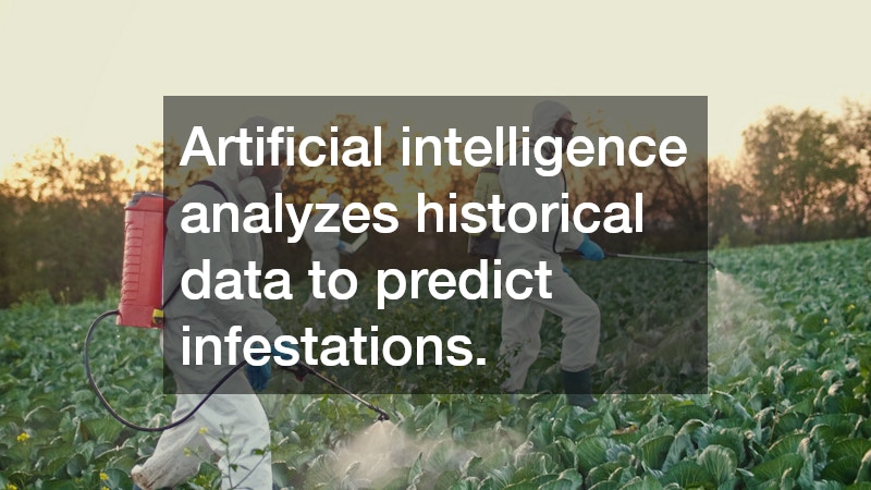 Artificial intelligence analyzes historical data to predict infestations.