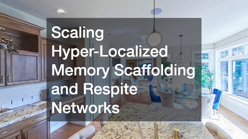 Scaling Hyper-Localized Memory Scaffolding and Respite Networks