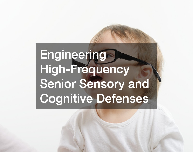 Engineering High-Frequency Senior Sensory and Cognitive Defenses