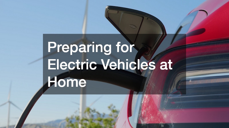 Preparing for Electric Vehicles at Home