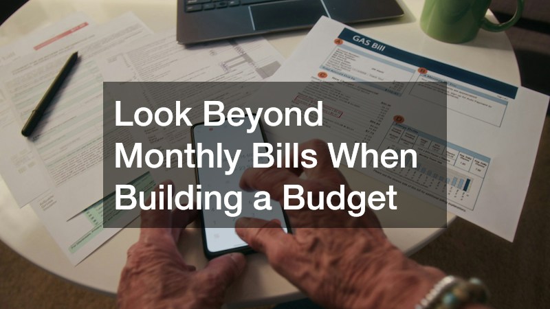 Look Beyond Monthly Bills When Building a Budget
