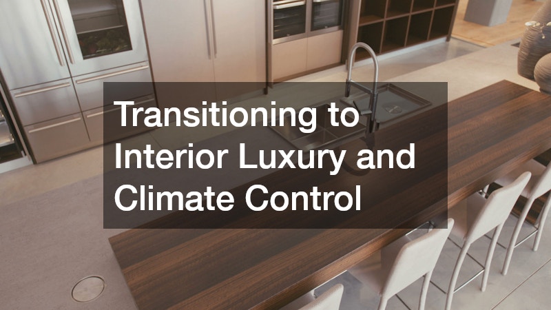 Transitioning to Interior Luxury and Climate Control