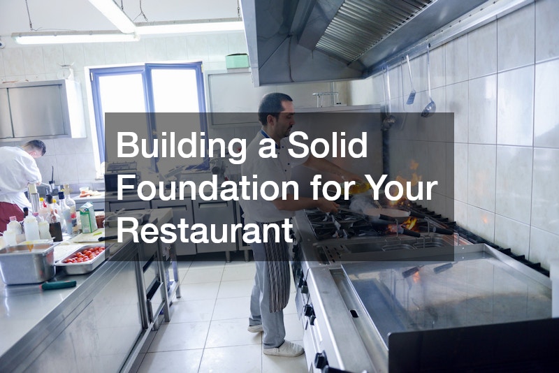 Building a Solid Foundation for Your Restaurant