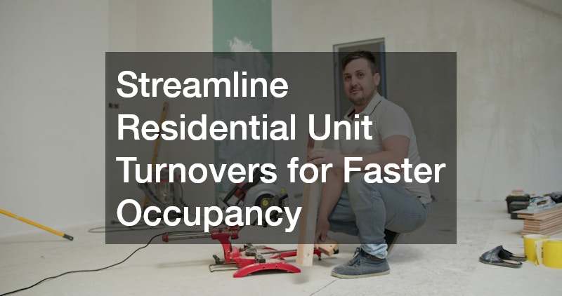 Streamline Residential Unit Turnovers for Faster Occupancy