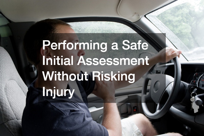 Performing a Safe Initial Assessment Without Risking Injury