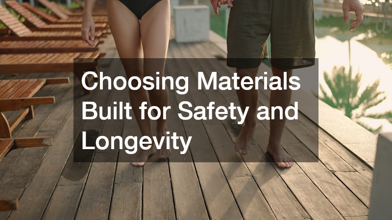 Choosing Materials Built for Safety and Longevity