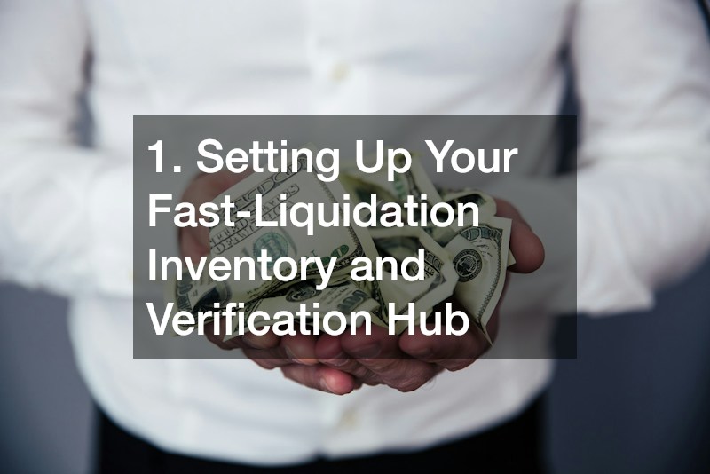 1. Setting Up Your Fast-Liquidation Inventory and Verification Hub