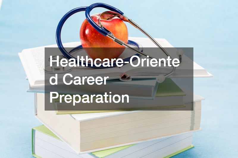 Healthcare-Oriented Career Preparation