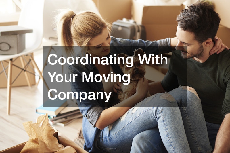 Coordinating With Your Moving Company