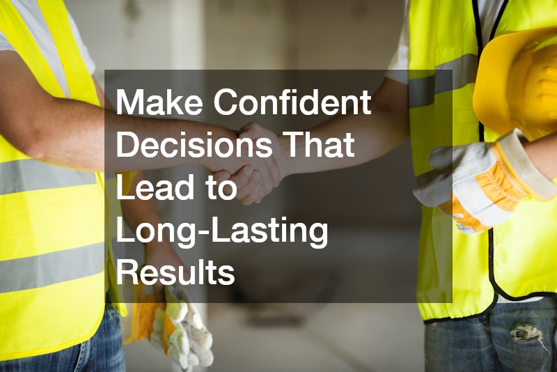 Make Confident Decisions That Lead to Long-Lasting Results