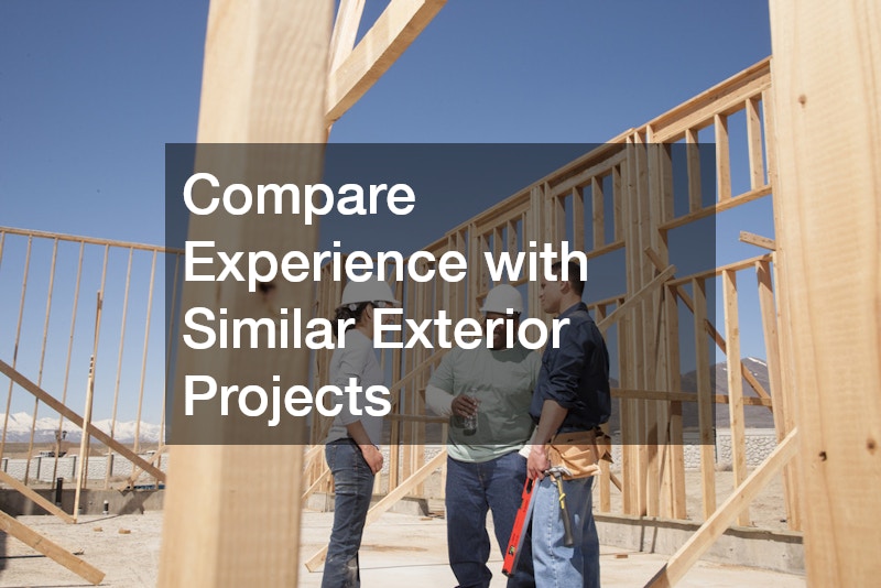 Compare Experience with Similar Exterior Projects