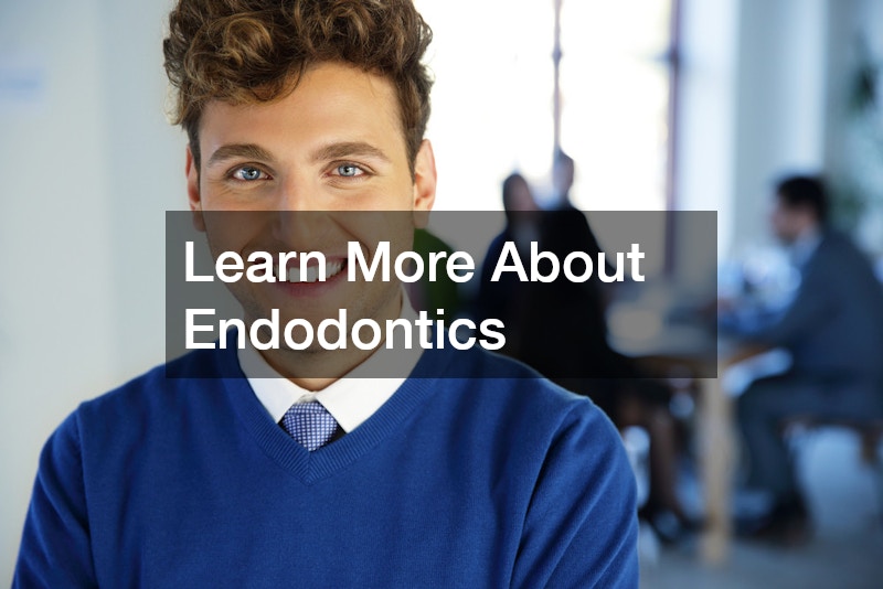 Learn More About Endodontics